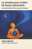 Arrêter de fumer autrement – Je retrouve ma liberté: Un chemin vers la liberté, sans substituts ni culpabilité ( Témoignage ) (French Edition) B0FJT7C4HB Book Cover