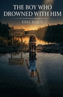 The Boy Who Drowned With Him B0H8MLDMRR Book Cover
