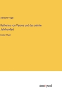 Ratherius von Verona und das zehnte Jahrhundert: Erster Theil 3382028670 Book Cover