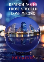 Random Notes From A World Gone Wrong 0244766894 Book Cover