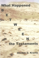 What Happened Between the Testaments 0557480760 Book Cover