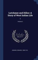 Lutchmee and Dilloo: a Story of West Indian Life; 3 1014146100 Book Cover