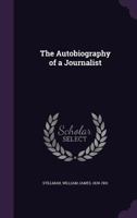 The Autobiography of a Journalist 1438533446 Book Cover