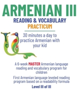 Armenian III: 30 minutes a day to practice Armenian with your kid B0BPN9FHCT Book Cover
