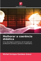 Melhorar a coerência didática: Uma abordagem estatística da formação de professores de física, química e matemática 6206106039 Book Cover