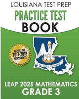 Louisiana Test Prep Practice Test Book Leap 2025 Mathematics Grade 3: Practice and Preparation for the Leap 2025 Tests 1540426297 Book Cover