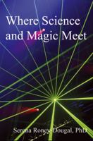 Where Science & Magic Meet 1852304464 Book Cover