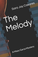 The Melody: A Mazy Garza Mystery (Mazy Garza Mysteries) B08J21KZW4 Book Cover