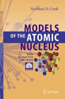 Models of the Atomic Nucleus: With Interactive Software [With CDROM] 3642147364 Book Cover