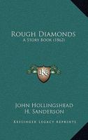 Rough Diamonds: A Story Book 1166951987 Book Cover