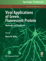 Viral Applications of Green Fluorescent Protein: Methods and Protocols (Methods in Molecular Biology) 1934115878 Book Cover