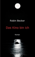 Das Kino bin ich: Roman 3743946254 Book Cover