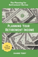 Planning Your Retirement Income 1950591085 Book Cover