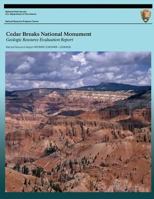 Cedar Breaks National Monument: Geologic Resource Evaluation Report 1491078022 Book Cover