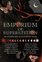 Emporium of Superstition - An Old Wives' Tale Anthology 1953238920 Book Cover
