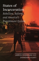 States of Incarceration: Rebellion, Reform, and America’s Punishment System 1789146666 Book Cover