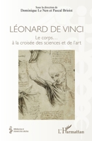 Léonard de Vinci: Le corps... à la croisée des sciences et de l'art (Médecine À Travers Les Siècles) (French Edition) 2140291301 Book Cover