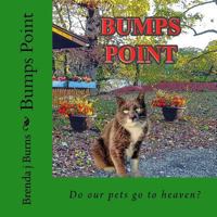 Bumps Point: Do Our Pets Go to Heaven? 1540435679 Book Cover