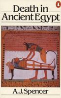 Death in Ancient Egypt (Penguin archaeology) 0140222944 Book Cover