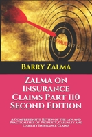Zalma on Insurance Claims Part 110: A Comprehensive Review of the Law and Practicalities of Property, Casualty and Liability Insurance Claims 1695421914 Book Cover