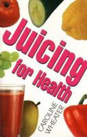 Juicing for Health 0722528396 Book Cover