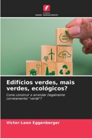 Edifícios verdes, mais verdes, ecológicos? (Portuguese Edition) 620790074X Book Cover