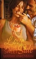 Love on the Sweet Side 1509207686 Book Cover