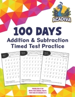 100 Days of Addition and Subtraction Timed Test Practice (0-20): with Animal Facts for Kids in Grades K-2 (Acadiva Math Workbook) 1532455720 Book Cover