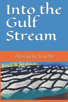 Into the Gulf Stream B084Q3ZNGB Book Cover