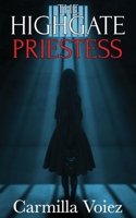 The Highgate Priestess: a supernatural thriller 1916450660 Book Cover