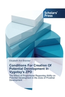 Conditions For Creation Of Potential Development In Vygotsy's ZPD: The Effect of Proportional Reasoning Ability on Potential Development in the Zone of Proximal Development 3639511395 Book Cover