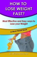 HOW TO LOSE WEIGHT FAST?: Most Effective and Easy ways to Lose your Weight 1730870988 Book Cover