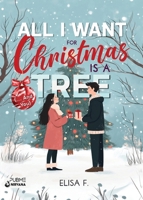 All I Want For Christmas Is a Tree (… And You): (Collana Nirvana - PubMe) (PubMe Romance) (Italian Edition) B0DPQ5D76K Book Cover