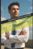 Intrapreneurship: The Third Path For Your Professional Career B0FF3BFXV4 Book Cover