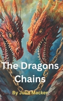The Dragons Chains B0FW3XSR43 Book Cover