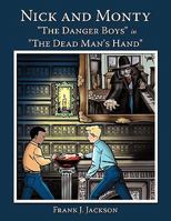 Nick and Monty the Danger Boys in the Dead Man's Hand 1449049737 Book Cover