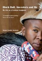 Black Bull, Ancestors and Me: My Life as a Lesbian Sangoma 1920196064 Book Cover
