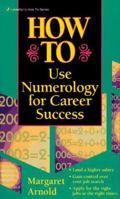 How to Use Numerology for Career Success (Llewellyn's How to Series) 1567180396 Book Cover