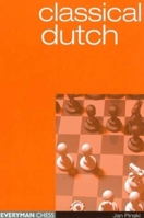 Classical Dutch (Everyman Chess) 1857443071 Book Cover