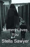 Mummy Loves You 1533679835 Book Cover