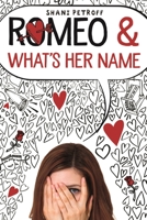 Romeo and What's Her Name 1250111145 Book Cover