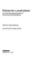 Policies For A Small Planet: From The International Institute For Environment And Development 1853831328 Book Cover