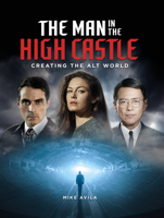 The Man in the High Castle: Creating the Alt World 1789092604 Book Cover
