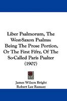 Liber Psalmorum: The West-Saxon Psalms 0469103965 Book Cover