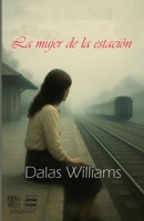 La mujer de la estación (Spanish Edition) B0GS612WC1 Book Cover