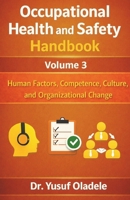 Occupational Health and Safety Handbook: Human Factors, Competence, Culture, and Organisational Change B0H3SK6KF5 Book Cover