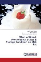 Effect of Breed, Physiological States & Storage Condition on Milk Fat 3659417866 Book Cover
