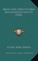 Abriss Der Christlichen Religionsgeschichte (1834) 1160035318 Book Cover