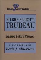 Pierre Elliott Trudeau: Reason Before Passion (Canadian Biography Series) 1550221884 Book Cover