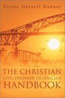 The Christian Civil Engineer Technician Handbook 0595255884 Book Cover